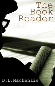 Title: The Book Reader, Author: D. L. Mackenzie