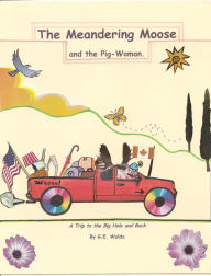 Title: The Meandering Moose and the Pig Woman: A Trip to the Big Hole and Back., Author: Genie Waldo