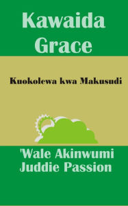Title: Kawaida Grace Kuokolewa kwa Makusudi, Author: iPromosmedia LLC