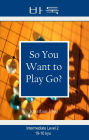 So You Want to Play Go? Level 2
