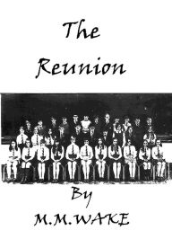 Title: The Reunion, Author: MM Wake