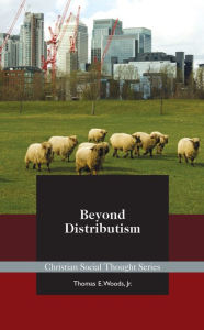 Title: Beyond Distributism, Author: Thomas E Woods