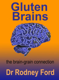 Gluten Brains: the brain-grain connection