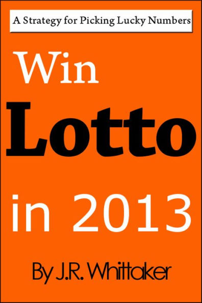Win Lotto in 2016 (A Strategy for Picking Lucky Numbers)