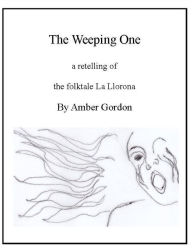 Title: The Weeping One, Author: Amber Gordon