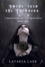 Swept into the Darkness Chronicles of the Celestial Book One