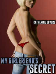 Title: My Girlfriend's Secret (Trans Erotica), Author: Catherine DeVore