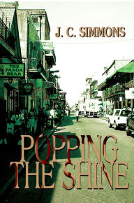 Title: Popping the Shine, Author: JC Simmons