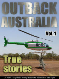 Title: Outback Australia: True Stories - Vol. 1, Author: Col Mellon