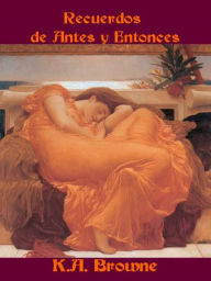 Title: Recuerdos de Antes y Entonces, Author: Kali Amanda Browne