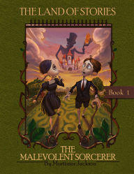 The Malevolent Sorcerer (The Land of Stories, Book 1)