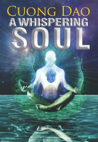 Title: A Whispering Soul, Author: Cuong Dao