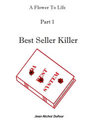 Title: Best Seller Killer (Flower To Life, #1), Author: Jean-Nichol Dufour