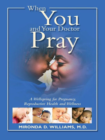 When You and Your Doctor Pray: A Wellspring for Pregnancy, Reproductive Health and Wellness