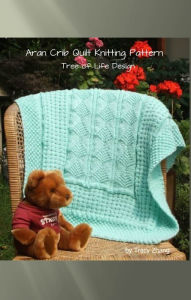Title: Aran Inspired Tree of Life Crib Quilt Knitting Pattern, Author: Tracy Zhang