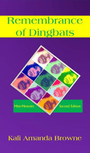 Title: Remembrance of Dingbats, Author: Kali Amanda Browne
