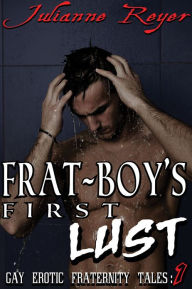 Frat Boy's First Lust (Gay Erotica)