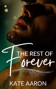 Title: The Rest of Forever, Author: Kate Aaron