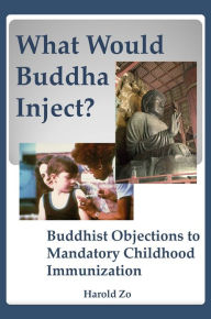 What Would Buddha Inject? Buddhist Objections to Mandatory Childhood Immunization