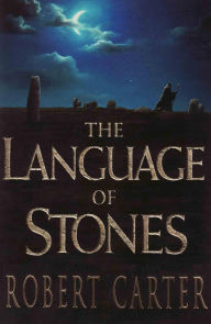 Title: The Language of Stones, Author: Robert Carter