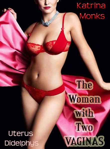 The Woman With Two Vaginas Uterus Didelphys By Katrina Monks Ebook Barnes Noble