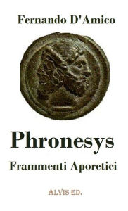 Title: Phronesys: Frammenti Aporetici, Author: Fernando D'Amico