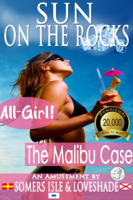 Title: Sun on the Rocks: The Malibu Case, Author: Somers Isle & Loveshade