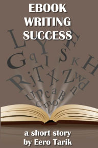 Title: Ebook Writing Success, Author: Eero Tarik