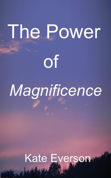 The Power of Magnificence (The Way of Silence, #7)