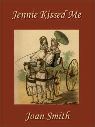 Title: Jennie Kissed Me, Author: Joan Smith