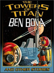 Title: The Towers of Titan and Other Stories, Author: Ben Bova