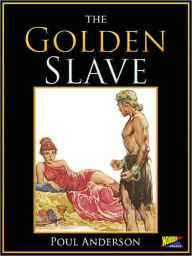 Title: The Golden Slave, Author: Poul Anderson