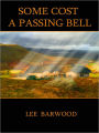 Some Cost a Passing Bell