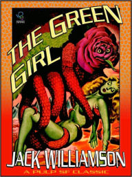Title: The Green Girl, Author: Jack Williamson