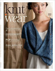Interweave Knits' Knit.wear, Simple Handknits for the Thoughtful Knitter - Spring 2012