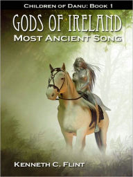 Gods of Ireland - Most Ancient Song - Children Of Danu: Book 1