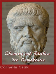 Title: Chancen und Risiken der Demokratie, Author: Dipl. oec. med. Cornelia Csuk