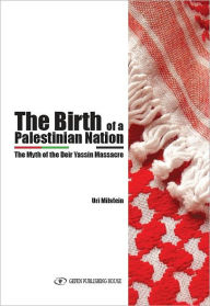 Title: The Birth of a Palestinian Nation, Author: Uri Milstein