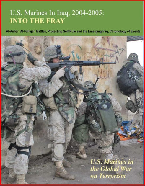 U.S. Marines In Iraq, 2004-2005: Into The Fray - U.S. Marines In The ...