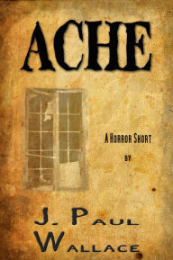 Title: Ache, Author: J. Paul Wallace