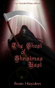 Title: The Ghost of Christmas Last, Author: Sean Hayden