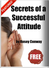 Title: Secrets of A Successful Attitude, Author: Rosey Conway