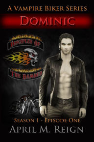 Dominic (A Vampire Biker Series) Season 1 Episode 1