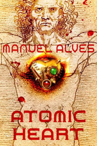 Title: Atomic Heart, Author: Manuel Alves