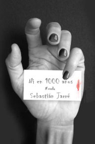 Title: Ni en 1000 Años, Author: Sebastián Jarré Sr