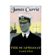 Title: The Scapegoat Part Two, Author: James Currie Currie