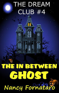 The Dream Club #4: The In Between Ghost
