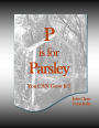 P is for Parsley