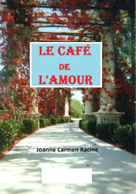 Title: Le Cafe de l'Amour, Author: Joanne Racine