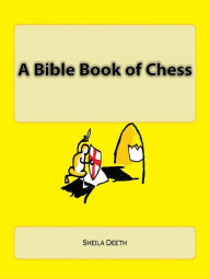 Title: A Bible Book of Chess (What IFS Bible Picture Books, #4), Author: Sheila Deeth